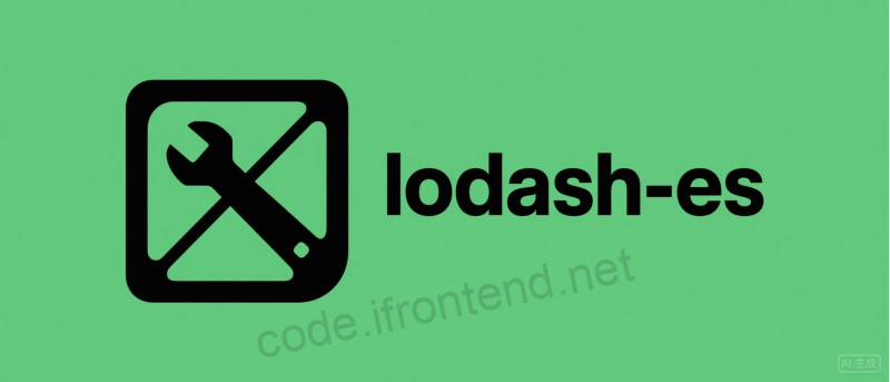 Lodash-es 完整开发指南：ES模块化JavaScript工具库实战教程